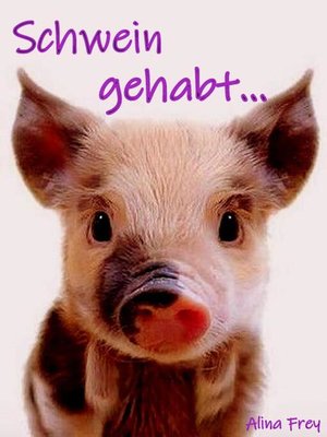 cover image of Schwein gehabt...